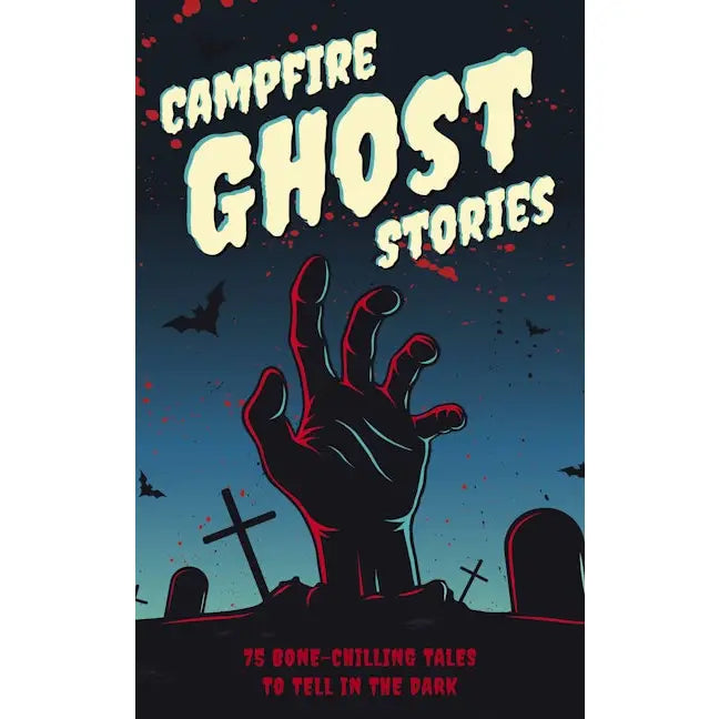 Campfire Ghost Stories: 50+ Bone-Chilling Tales